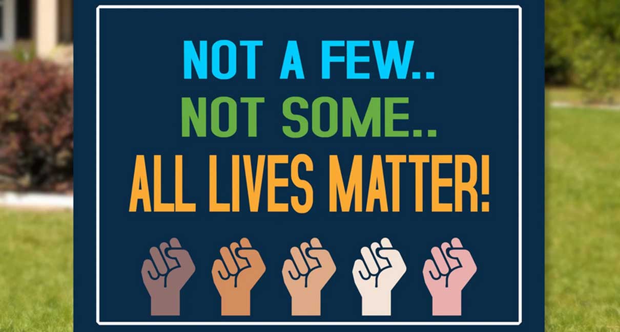 All Lives Matter, Every Single One