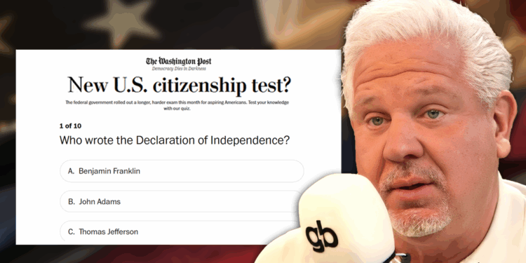 Glenn Beck took the NEW American citizenship test. Was it as HARD as they say?