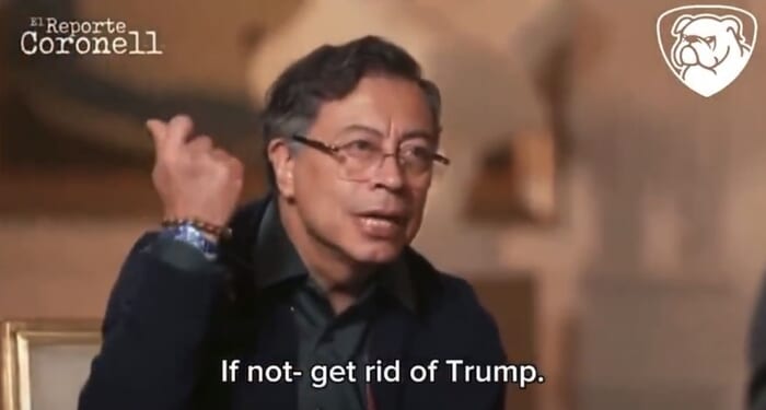 Colombia’s President Petro Threatens To ‘Get Rid of Trump’
