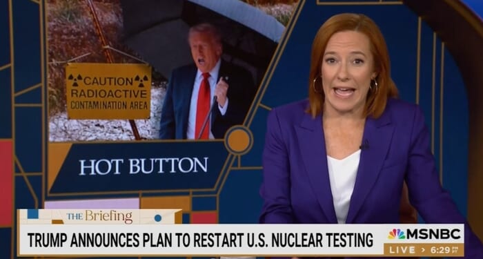 MSNBC’s Psaki Lies About Not Knowing Why Trump Testing Nuke Capability