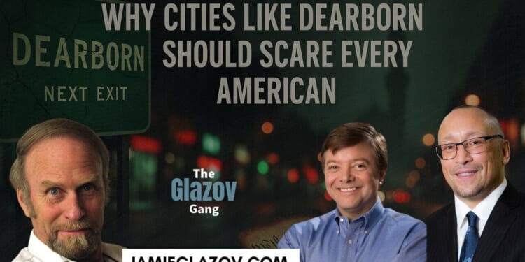 Glazov Gang: Why Cities Like Dearborn Should Scare Every American