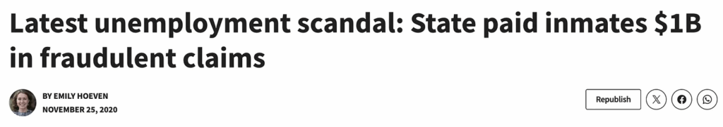 headline: 'latest unemployment scandal: state paid inmates $1B in fraudulent claims'